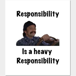 Responsibility is a heavy responsibility Posters and Art